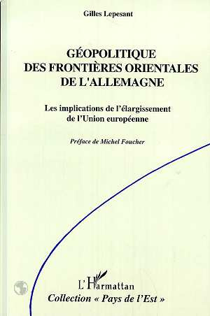 GEOPOLITIQUE DES FRONTIERES ORIENTALES DE L'ALLEMAGNE. Les implications de l'élargissement de l'Unio