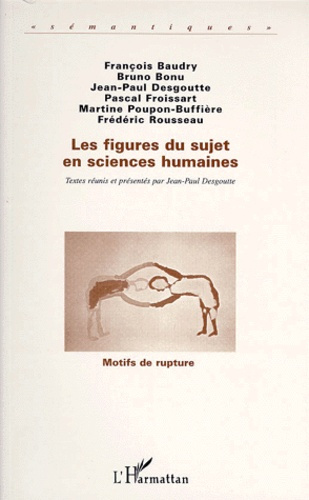 LES FIGURES DU SUJET EN SCIENCES HUMAINES. "Motifs de rupture"