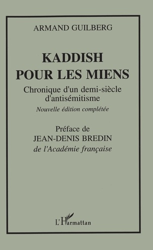 Kaddish pour les miens. Chronique d'un demi-siècle d'antisémitisme