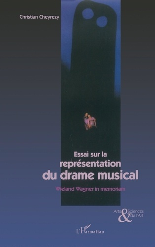 Essai sur la représentation du drame musical. Wieland Wagner in memoriam