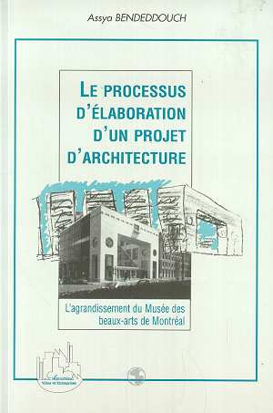 LE PROCESSUS D'ELABORATION D'UN PROJET D'ARCHITECTURE. L'agrandissement du Musée des beaux-arts de M