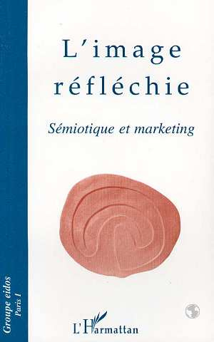 L'image réfléchie. Sémiotique et marketing
