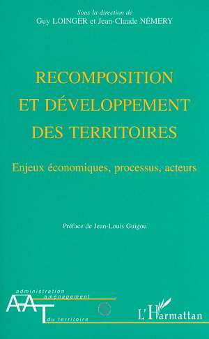 Recomposition et développement des territoires. Enjeux économiques, processus, acteurs