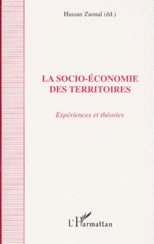 LA SOCIO-ECONOMIE DES TERRITOIRES. Expériences et théories