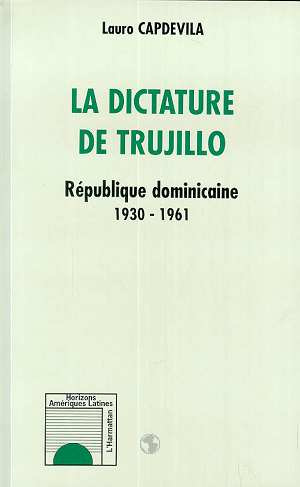 La dictature de Trujillo. République dominicaine 1930-1961
