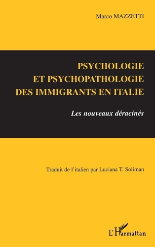 Psychologie et psychopathologie des immigrants en Italie. Les nouveaux déracinés