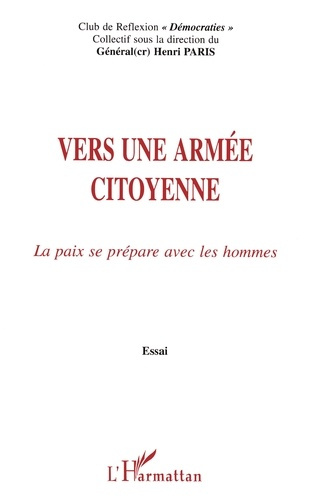 VERS UNE ARMEE CITOYENNE. La paix se prépare avec les hommes