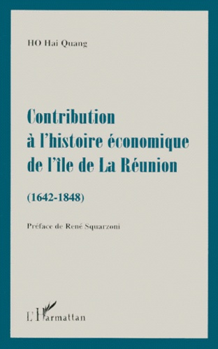 Contribution à l'histoire économique de l'île de La Réunion, 1642-1848