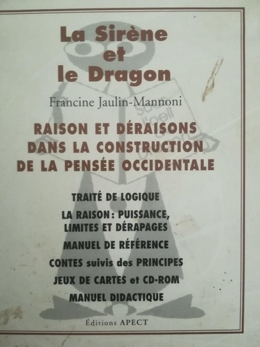 La Sirène et le Dragon. Raison et déraisons dans la construction de la pensée occidentale (coffret d
