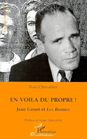 En voilà du propre ! Jean Genet et "Les Bonnes"