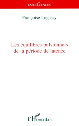 Les équilibres pulsionnels de la période de latence
