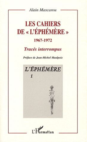 Les cahiers de "l'Ephémère" 1967-1972. Tracés interrompus