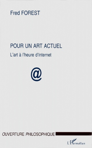 POUR UN ART ACTUEL. L'art à l'heure d'Internet