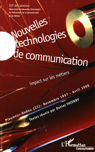 NOUVELLES TECHNOLOGIES DE COMMUNICATION. Impact sur les métiers