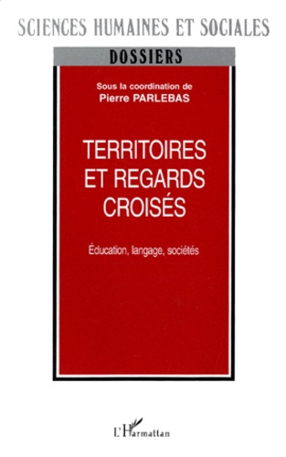 TERRITOIRES ET REGARDS CROISES. Education, langage, sociétés, Actes de la Journée de l'Ecole Doctora