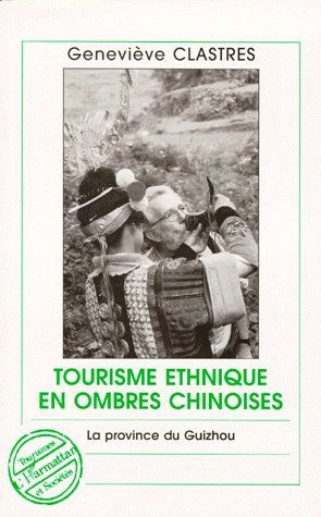TOURISME ETHNIQUE EN OMBRES CHINOISES. La province du Guizhou