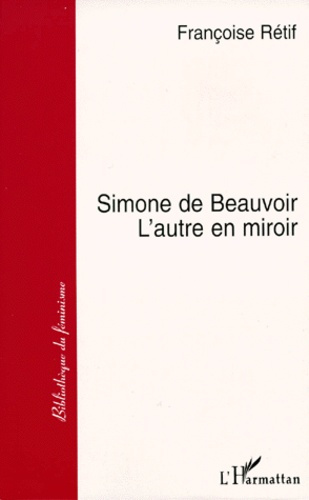 Simone de Beauvoir. L'autre en miroir