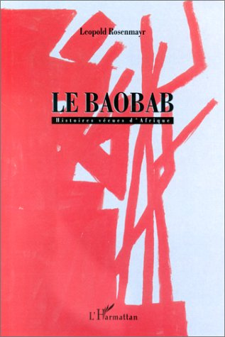 Le baobab. Histoires vécues d'Afrique