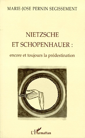 NIETZSCHE ET SCHOPENHAUER. Encore et toujours la prédestination