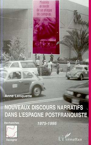 Nouveaux discours narratifs dans l'Espagne postfranquiste , 1975-1995