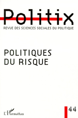 Politix N° 44/1998 : Politiques du risque
