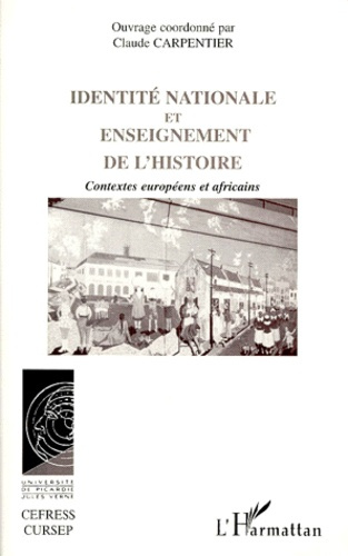 IDENTITE NATIONALE ET ENSEIGNEMENT DE L'HISTOIRE. Contextes européens et africains