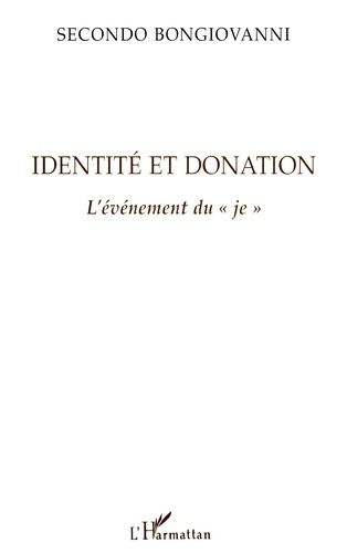 Identite et donation. L'événement du " je "