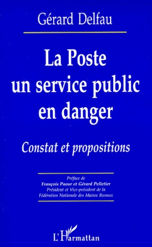 LA POSTE UN SERVICE PUBLIC EN DANGER. Constat et propositions