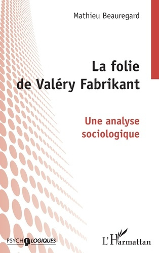 La folie de Valéry Fabrikant