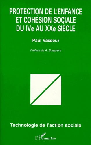 Protection de l'enfance et cohésion sociale du IVe au XXe siècle