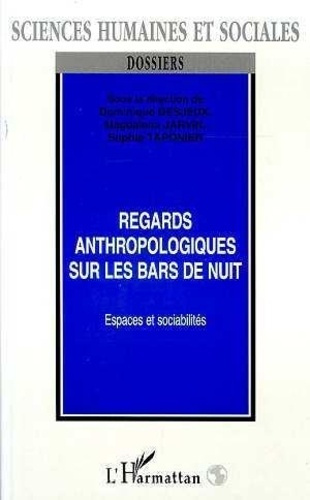 Regards anthropologiques sur les bars de nuit. Espaces et sociabilités