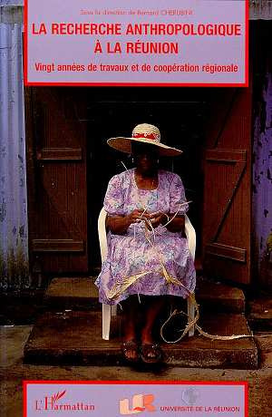 La recherche anthropologique à la Réunion. Vingt années de travaux et de coopération régionale