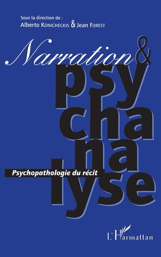 NARRATION ET PSYCHANALYSE. Psychopathologie du récit