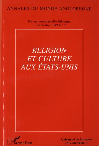 Annales du monde anglophone N° 9, premier semestre 1999 : Religion et culture aux Etats-Unis