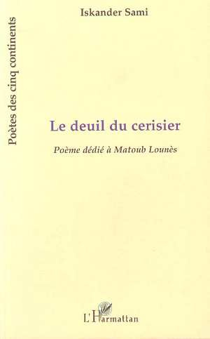 Le deuil du cerisier. Poème dédié à Matoub Lounès