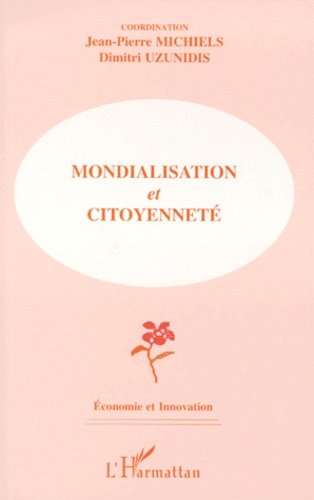 Mondialisation et citoyenneté. [colloque, "Mondialisation, institutions, citoyenneté", avril 1999, P
