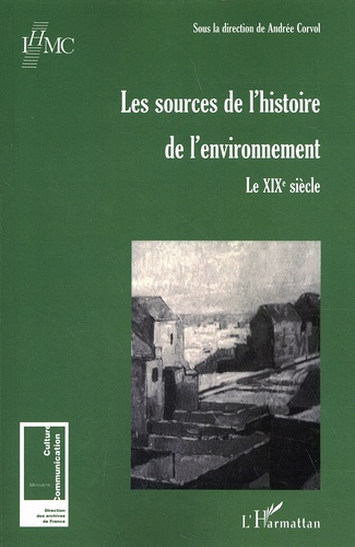 Les sources de l'histoire de l'environnement. Le XIXe siècle