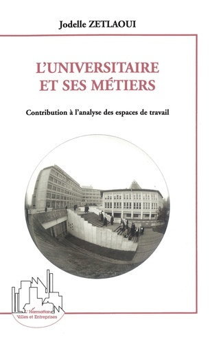 L'UNIVERSITAIRE ET SES METIERS. Contribution à l'analyse des espaces de travail
