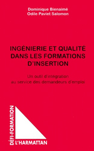 INGENIERIE ET QUALITE DANS LES FORMATIONS D'INSERTION. Un outil d'intégration au service des demande