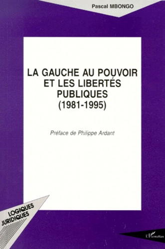 La gauche au pouvoir et les libertés publiques, 1981-1995