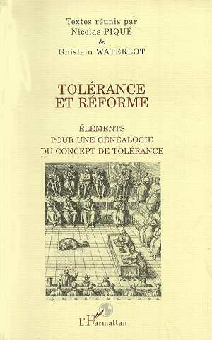 TOLERANCE ET REFORME. Eléments pour une généalogie du concept de tolérance