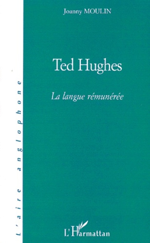 Ted Hughes. La langue rémunérée