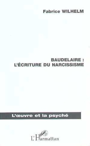 Baudelaire : l'écriture du narcissisme