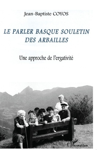 Le parler basque souletin des Arbailles. Une approche de l'ergativité