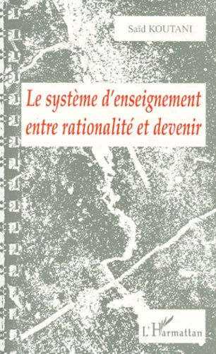 Le système d'enseignement entre rationalité et devenir