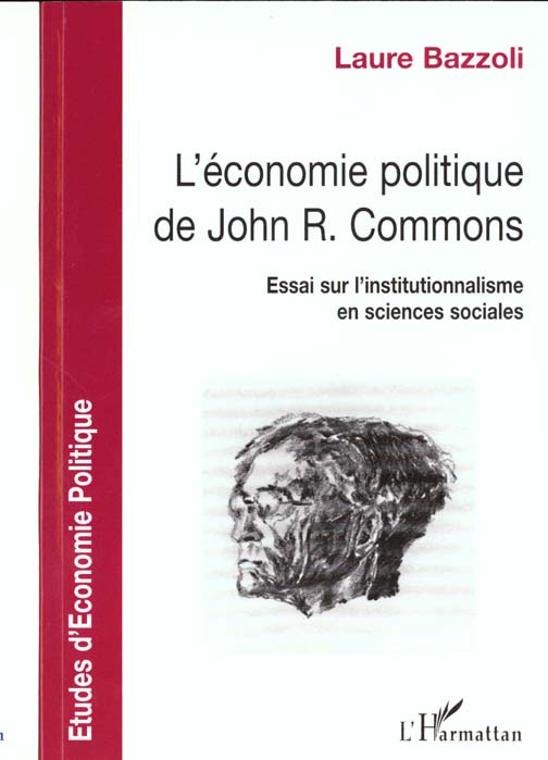 L'ECONOMIE POLITIQUE DE JOHN-R COMMONS. Essai sur l'institutionnalisme en sciences sociales