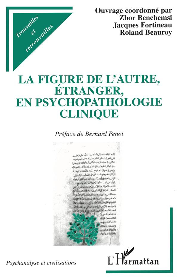 La figure de l'autre, étranger, en psychologie clinique. Colloque de l'Institut du Monde Arabe