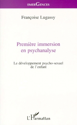 PREMIERE IMMERSION EN PSYCHANALYSE. Le développement psycho-sexuel de l'enfant