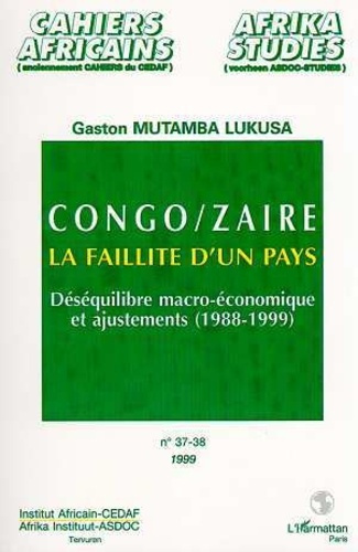 Congo-Zaire, la faillite d'un pays. Déséquilibre macro-économique et ajustements, 1988-1999