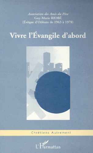 VIVRE L'EVANGILE D'ABORD